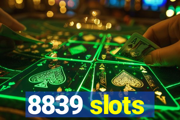 8839 slots