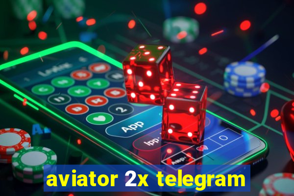 aviator 2x telegram