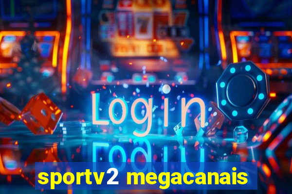 sportv2 megacanais