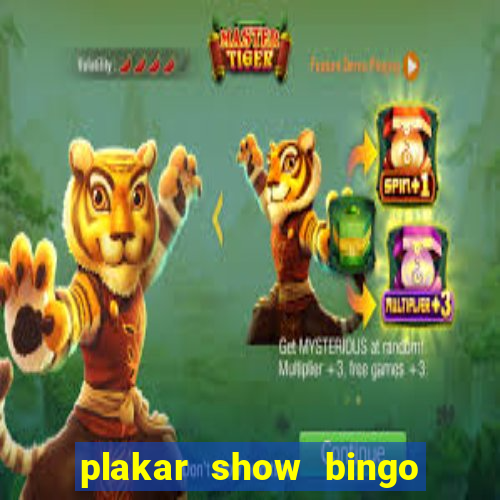 plakar show bingo ao vivo