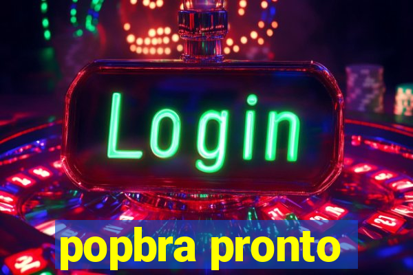 popbra pronto