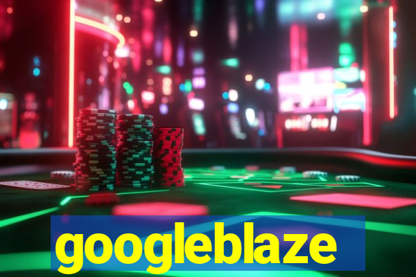 googleblaze