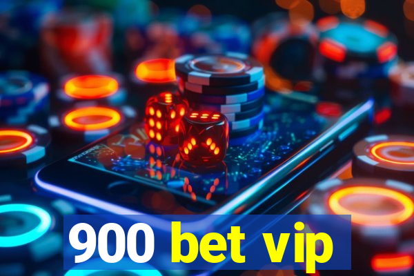 900 bet vip