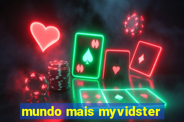 mundo mais myvidster