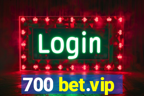 700 bet.vip