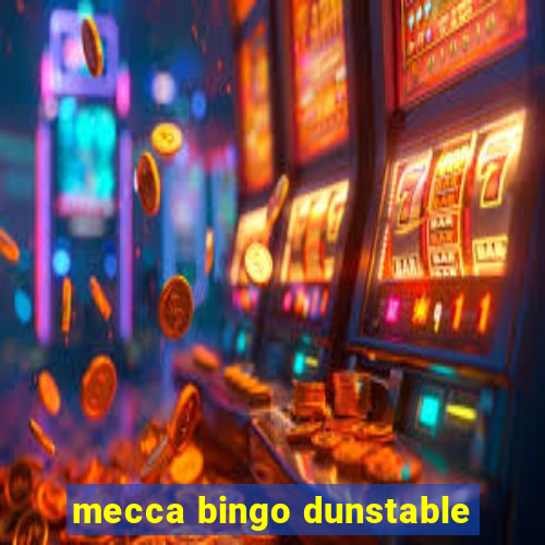 mecca bingo dunstable