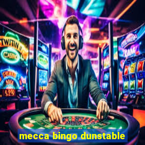 mecca bingo dunstable