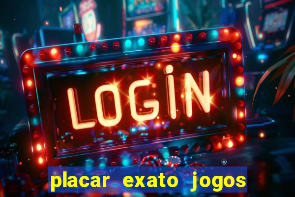 placar exato jogos de hoje