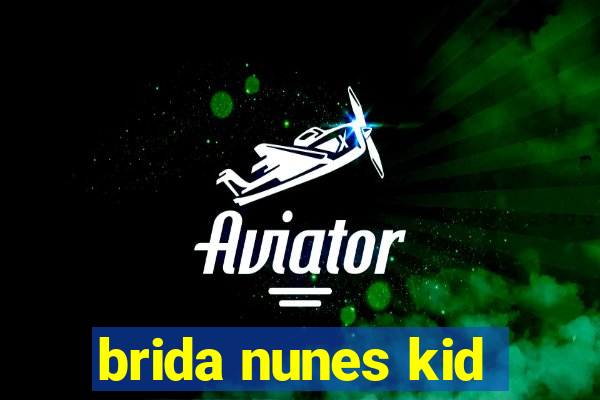 brida nunes kid