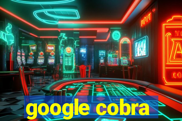 google cobra