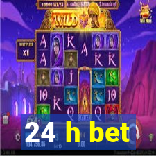 24 h bet