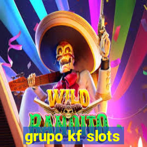 grupo kf slots