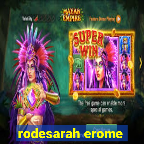 rodesarah erome