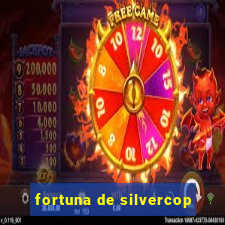 fortuna de silvercop