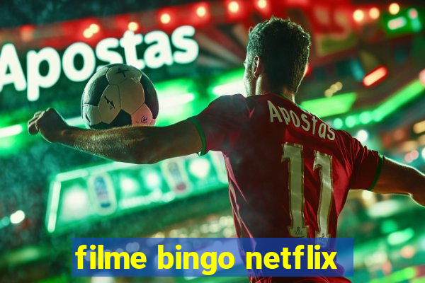 filme bingo netflix