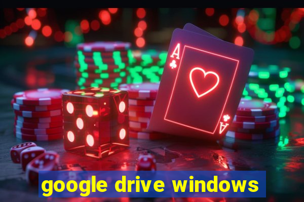 google drive windows