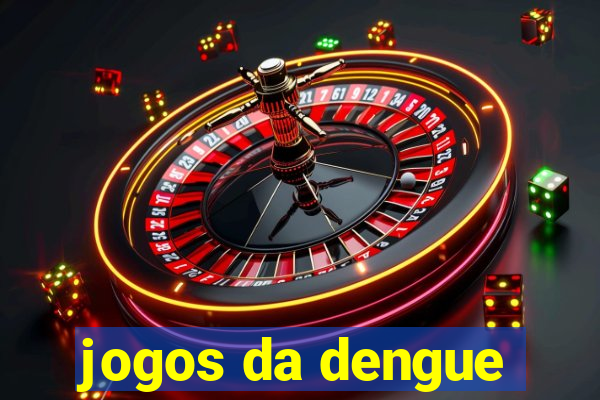 jogos da dengue