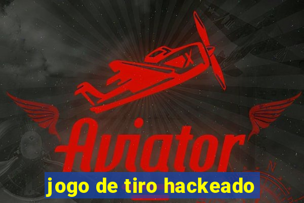 jogo de tiro hackeado