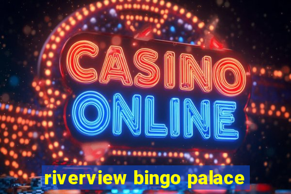 riverview bingo palace