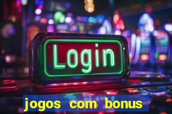 jogos com bonus sem deposito