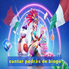 cantar pedras de bingo