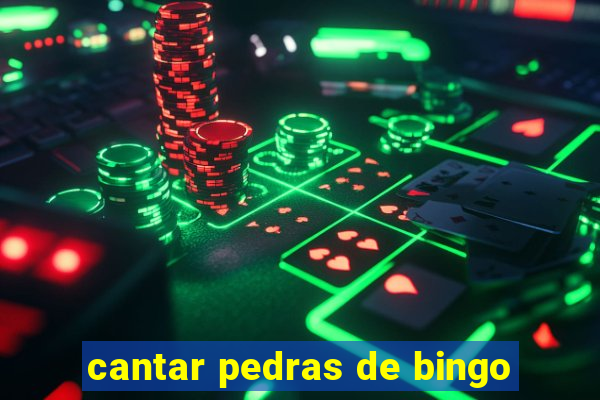 cantar pedras de bingo