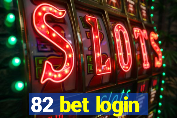 82 bet login