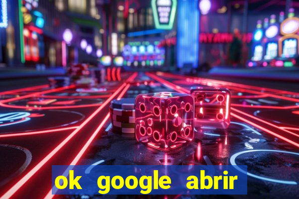 ok google abrir jogo de c****