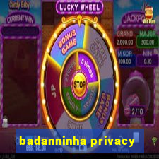 badanninha privacy