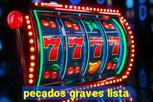 pecados graves lista