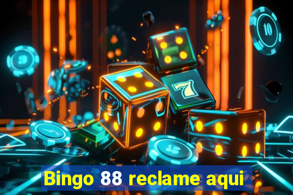 Bingo 88 reclame aqui