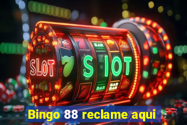 Bingo 88 reclame aqui