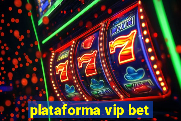 plataforma vip bet