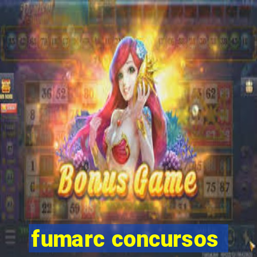 fumarc concursos