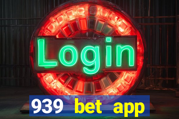 939 bet app download apk