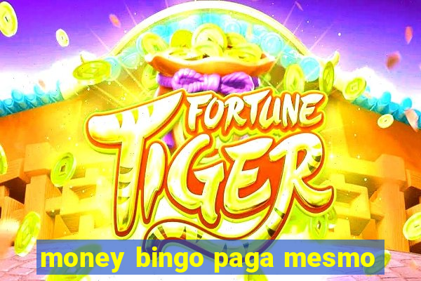 money bingo paga mesmo