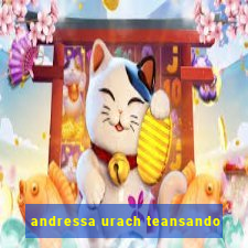 andressa urach teansando