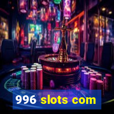 996 slots com