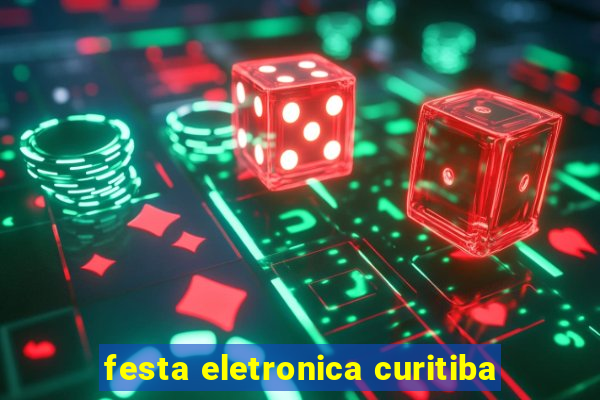 festa eletronica curitiba