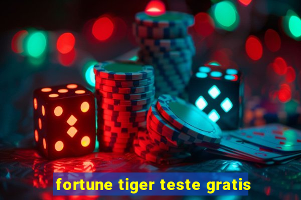 fortune tiger teste gratis