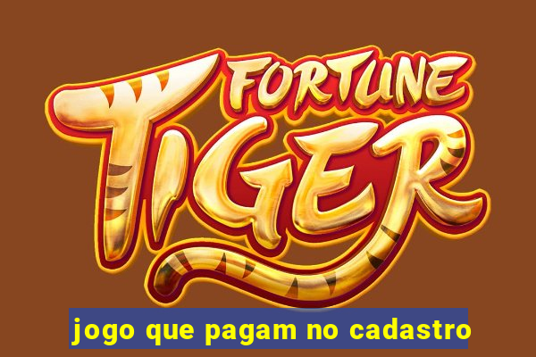 jogo que pagam no cadastro