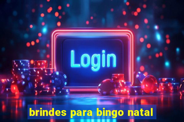 brindes para bingo natal