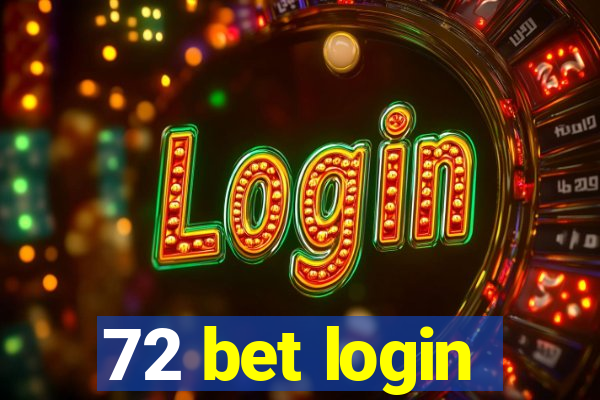 72 bet login