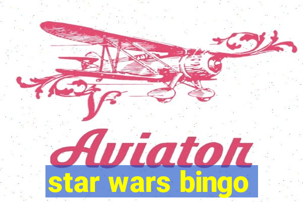 star wars bingo