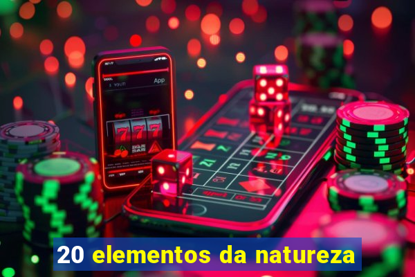 20 elementos da natureza