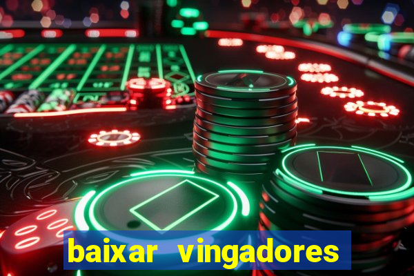 baixar vingadores guerra infinita google drive