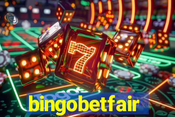 bingobetfair