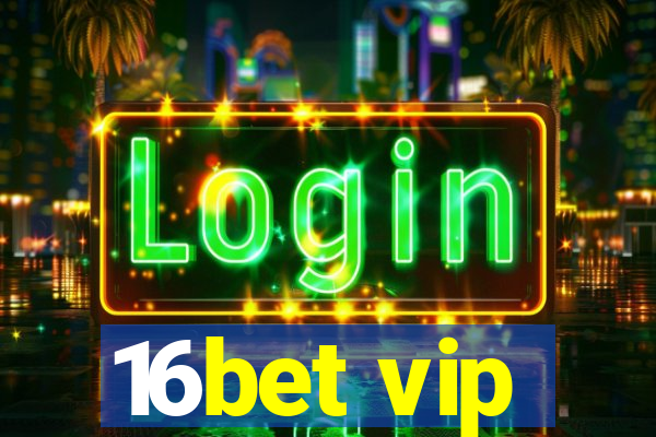 16bet vip