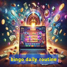 bingo daily routine