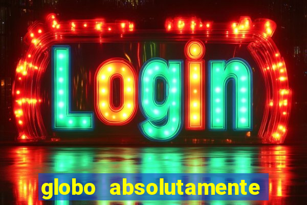 globo absolutamente sobretudo 2019